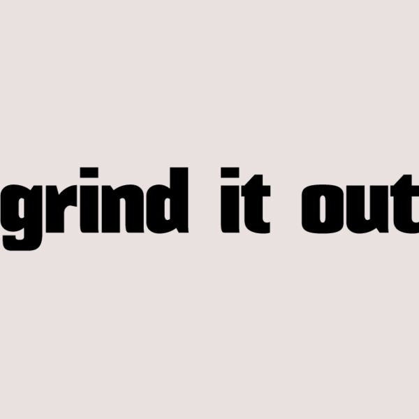 grind it out  1020 Thumbnail