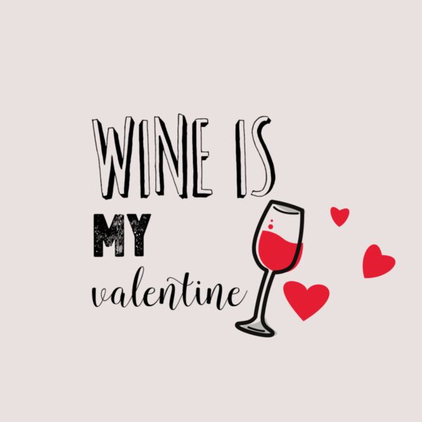 Wine Is My Valentine Thumbnail