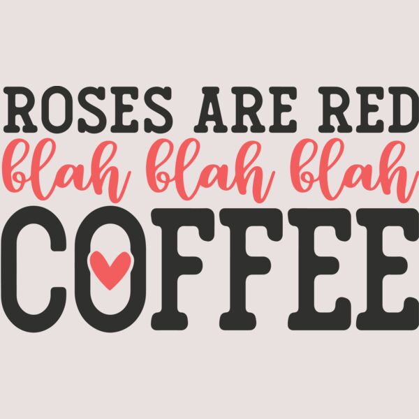 roses are red blah blah blah coffee Thumbnail