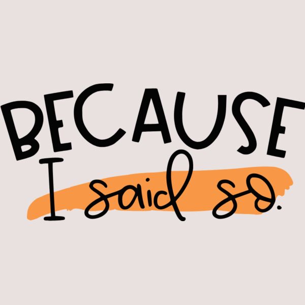 BecauseISaidSo Thumbnail