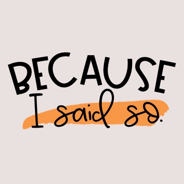 BecauseISaidSo Thumbnail