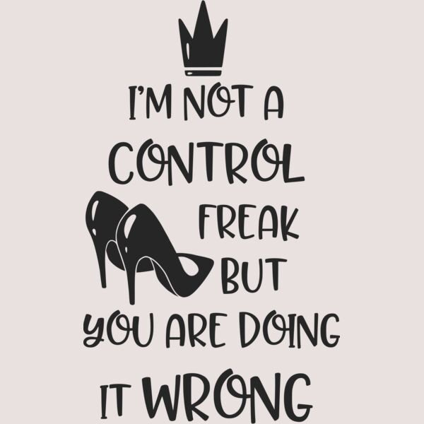 I Am Not A Control Freak Thumbnail