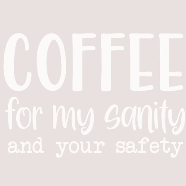 Coffee For My Sanity White Thumbnail