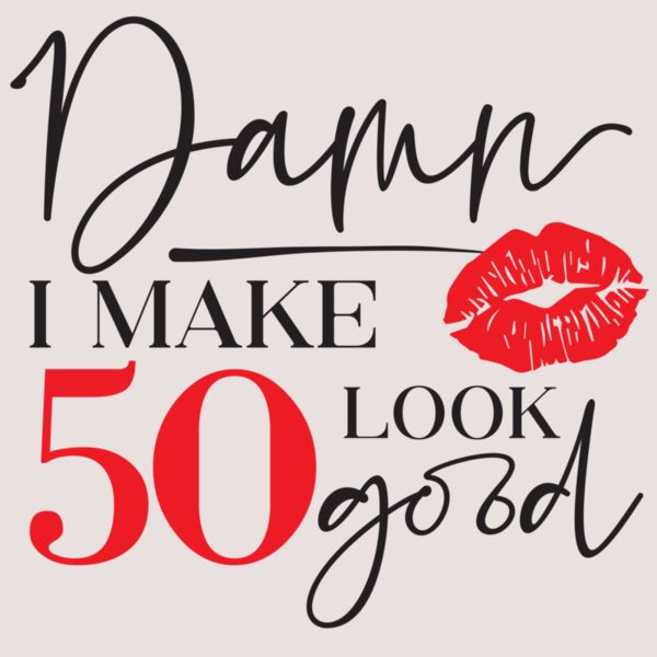 I Make 50 Look Good Thumbnail