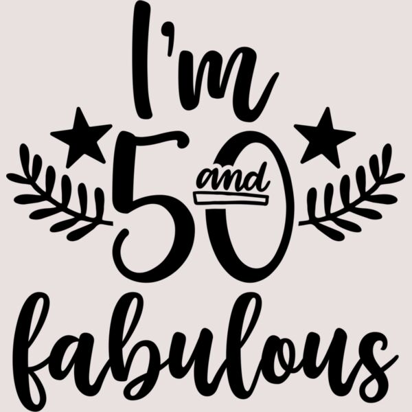 i m 50 and fabulous Thumbnail