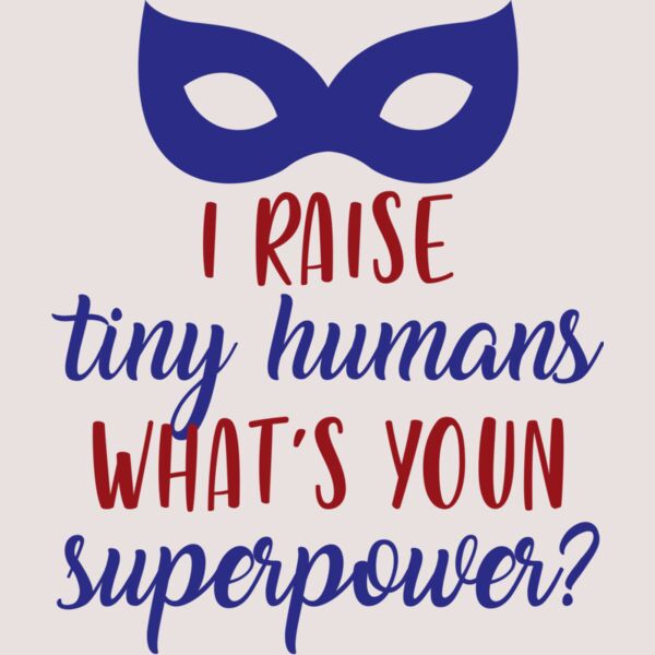 I raise tiny humans Thumbnail