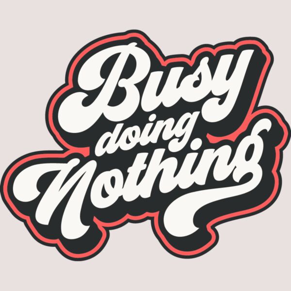 Busy doing nothing Thumbnail