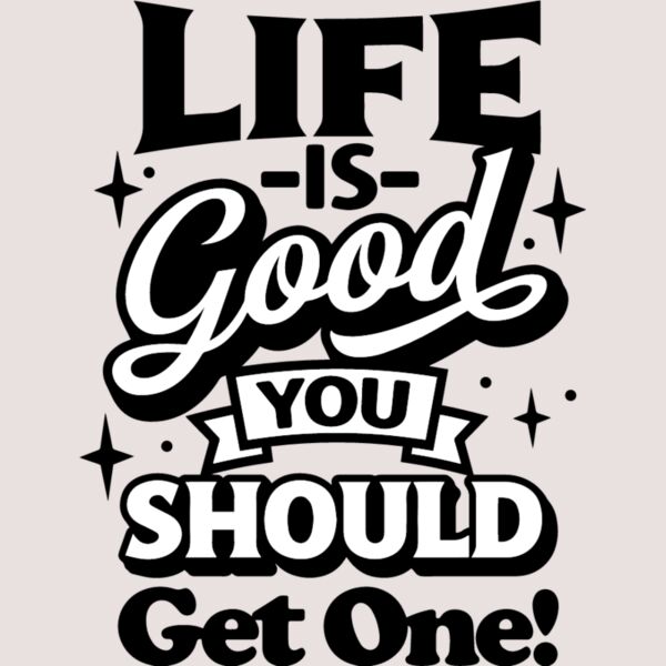 Life is good Thumbnail