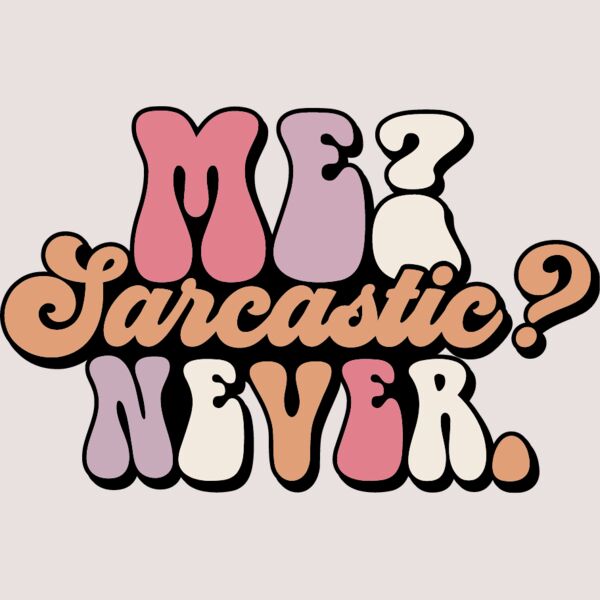 Me sarcastic never Thumbnail