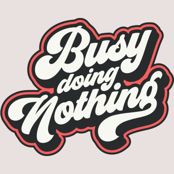 Busy doing nothing Thumbnail