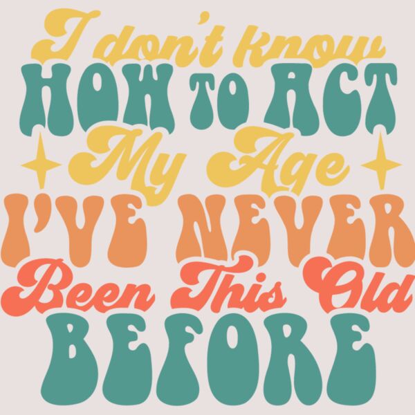 I dont know how to act my age Thumbnail