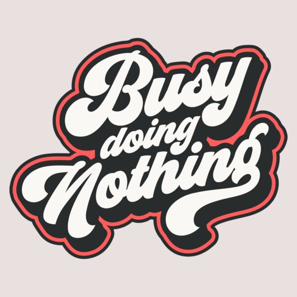 Busy doing nothing Thumbnail