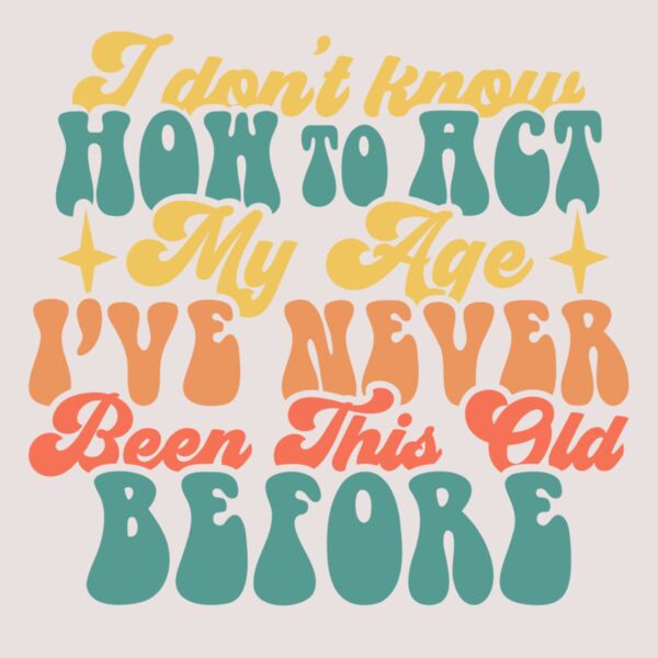 I dont know how to act my age Thumbnail