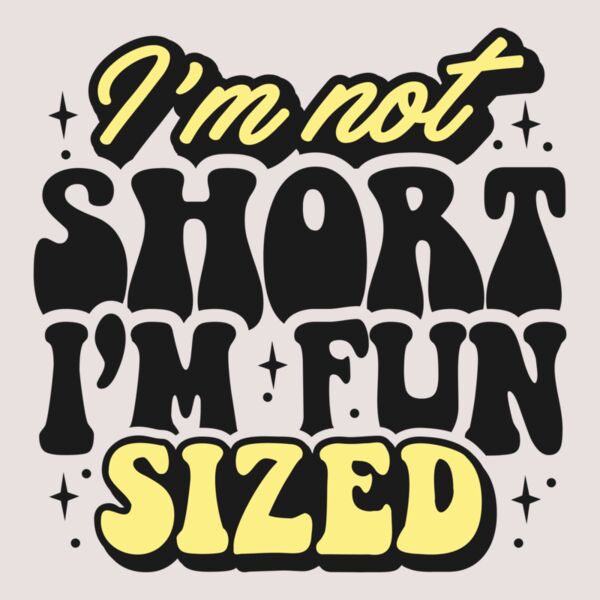 Im not short  I m fun Thumbnail