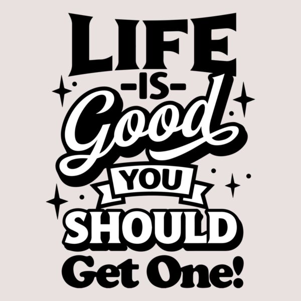 Life is good Thumbnail