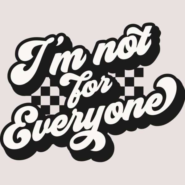 Im not for everyone SVG Thumbnail