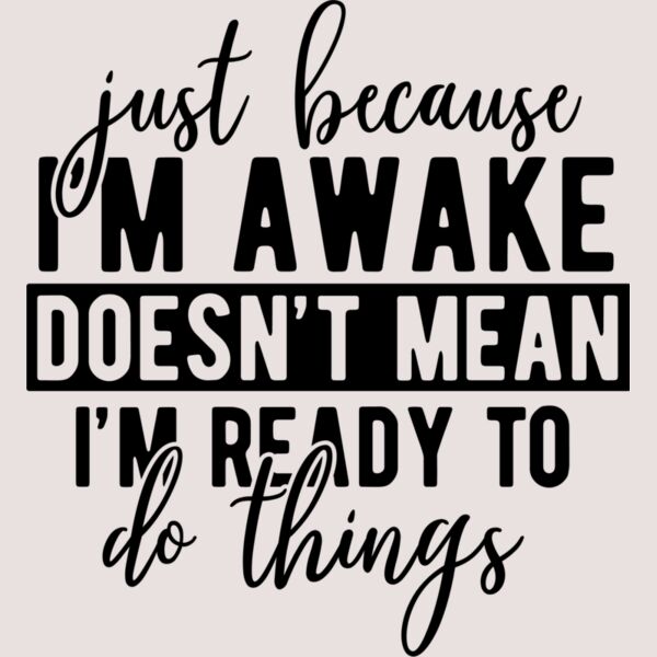 just because Im awake SVG Thumbnail