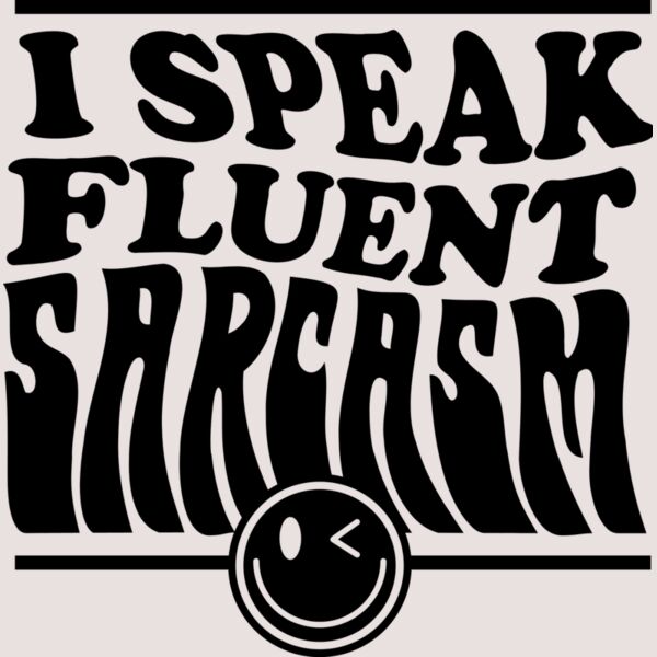 I speak fluent sarcasm SVG Thumbnail