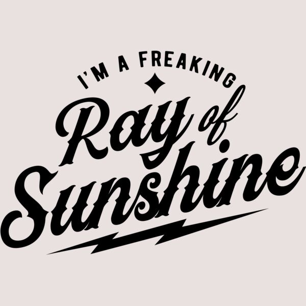 Im a freaking ray of sunshine Thumbnail