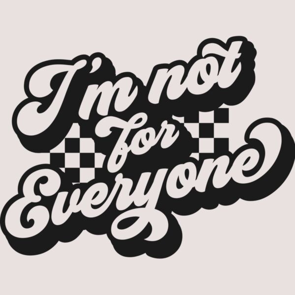 Im not for everyone SVG Thumbnail