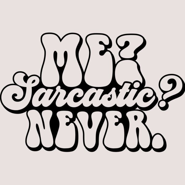 Me sarcastic never SVG Thumbnail