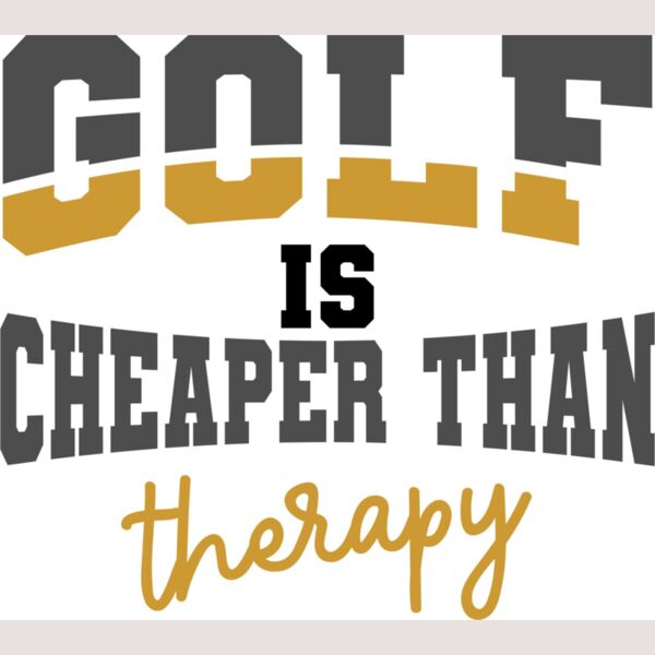 golf is cheaper than therapy Thumbnail