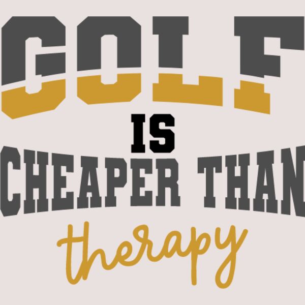 golf is cheaper than therapy Thumbnail